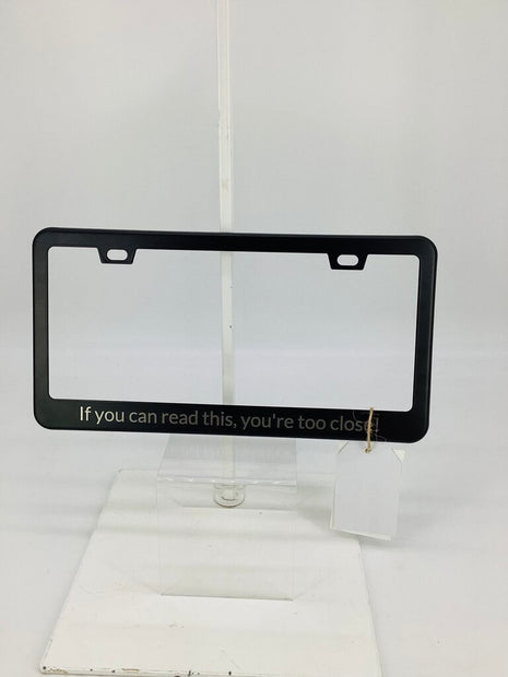 License Plate Holder TOO CLOSE
