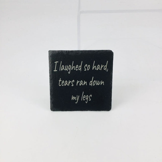 Slate Coaster Square Tears Down My Legs