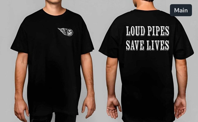 LOUD PIPES SAVE LIFES T-SHIRT