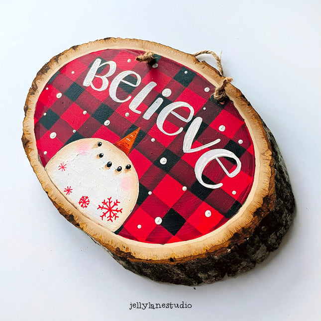BELIEVE SNOWMAN sm wood slice