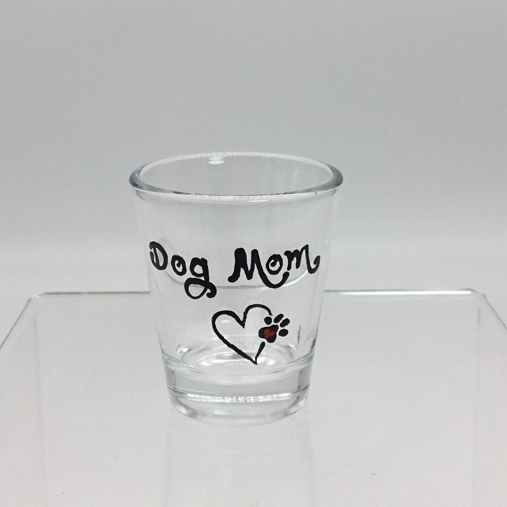 DOG MOM Shot Glass, Hand-painted, Heat Cured, Hand Wash Please.