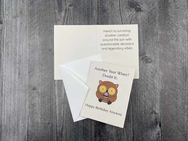 Another Year Wiser? Doubt It. Happy Birthday Anyway. - Snarky Birthday Card