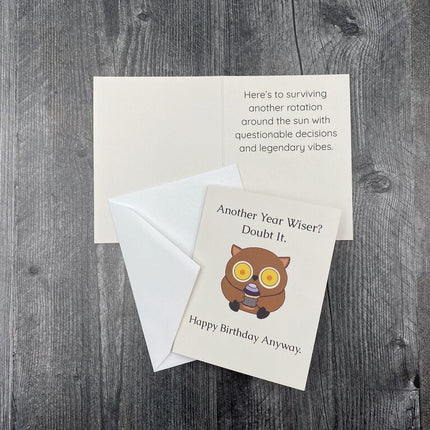 Another Year Wiser? Doubt It. Happy Birthday Anyway. - Snarky Birthday Card