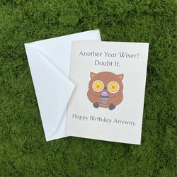 Another Year Wiser? Doubt It. Happy Birthday Anyway. - Snarky Birthday Card - view 1
