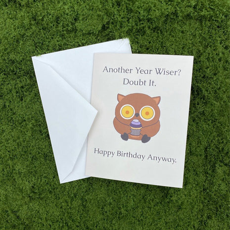 Another Year Wiser? Doubt It. Happy Birthday Anyway. - Snarky Birthday Card