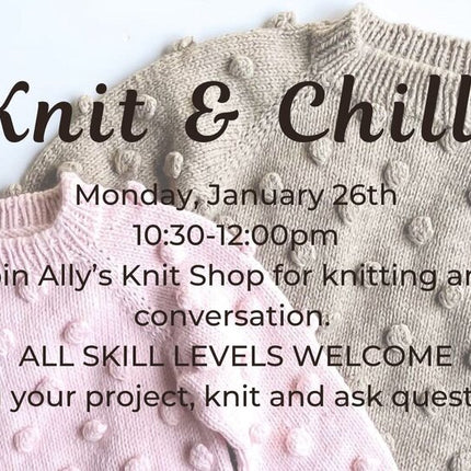 01/26 Knit and Chill Workshop