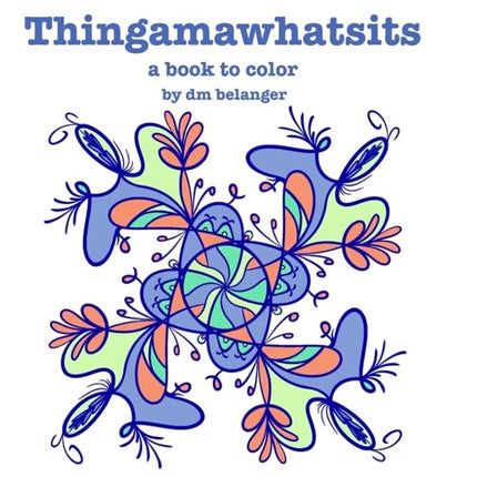 Thingamawhatsits Coloring Book