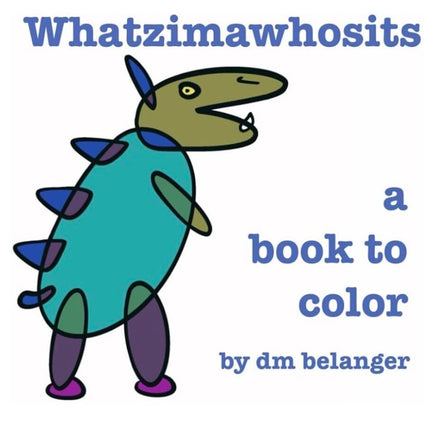 Whatzimawhosits Coloring Book