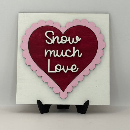 Snow Much Love Sm Sign - Interchangeable