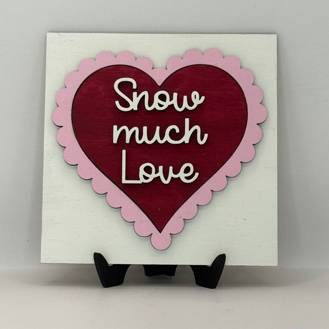 Snow Much Love Sm Sign - Interchangeable