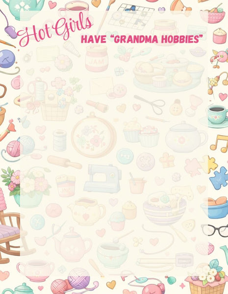 Notepad - Hot Girls Have Grandma Hobbies