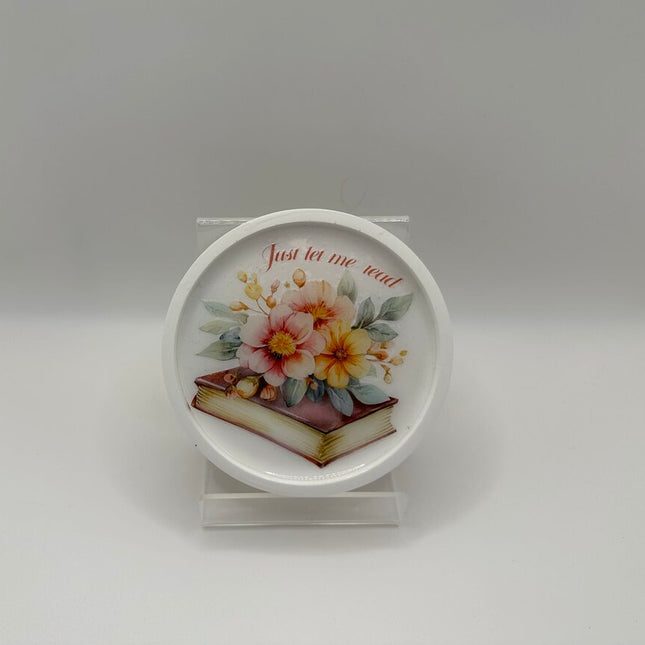 4" Diameter Round Coaster - Just Let Me Read