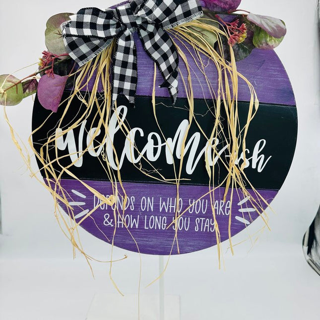 Welcome Sign Welcom-ish Depends on who you are and how long you stay