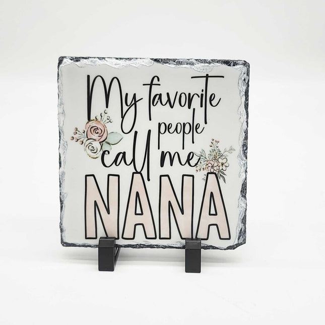 Shelf sitter- My favorite call me Nana slate