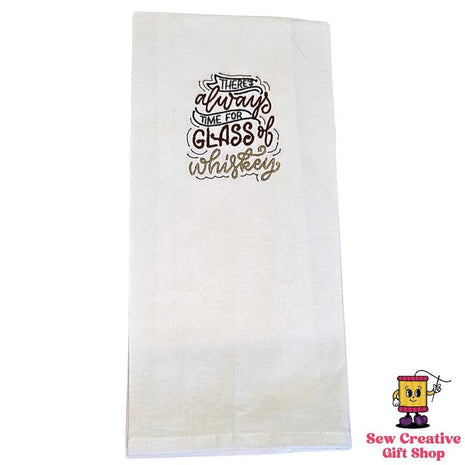 There's always time for a glass of whiskey Embroidered Towel