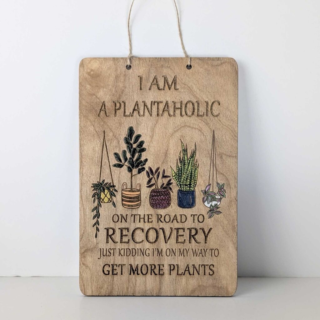 HD - I am Plantaholic sign
