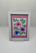 Framed Art 5x7 Flowers Love You