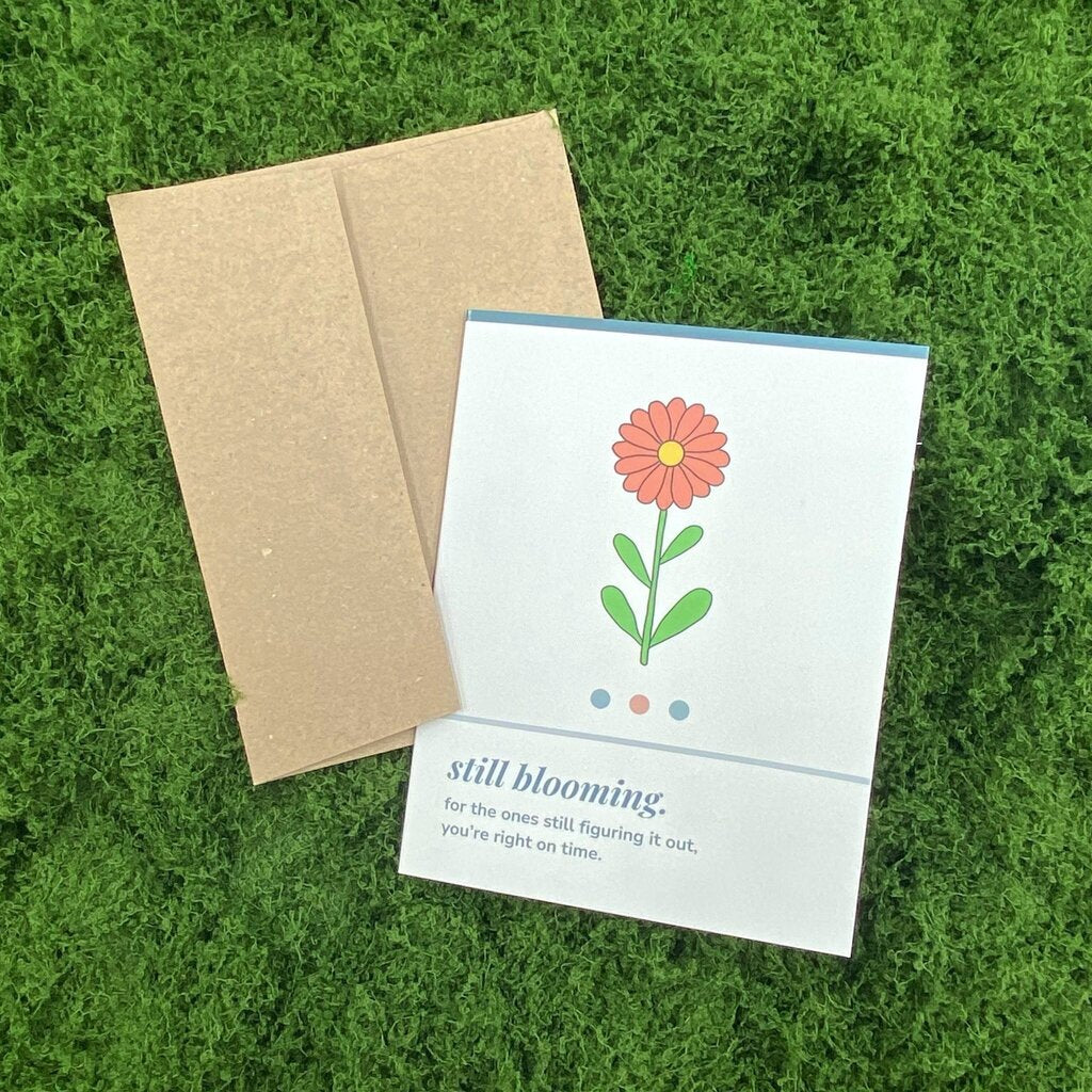 Still Blooming Encouragement Greeting Card