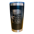 20 oz I Like Guns & Dogs