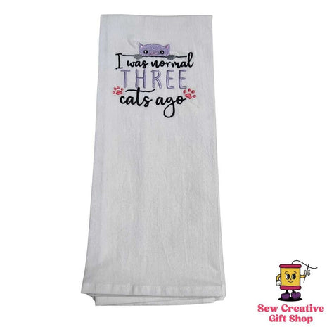 I was normal three cats ago Embroidered Towel