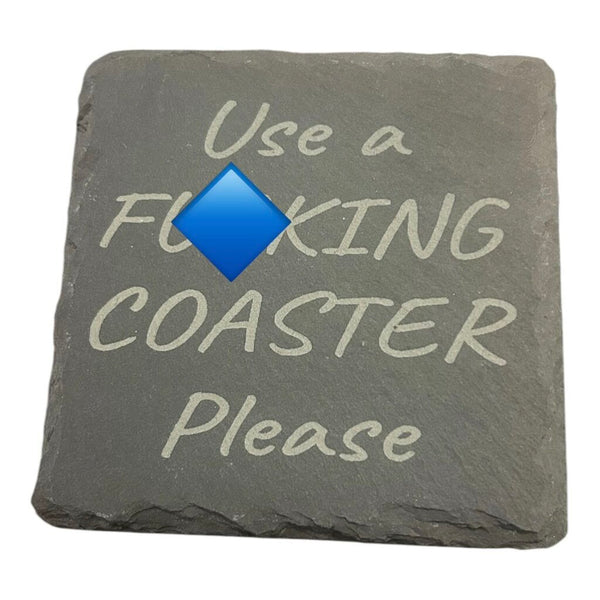 Slate Coaster Square Use a F*ing Coaster Please