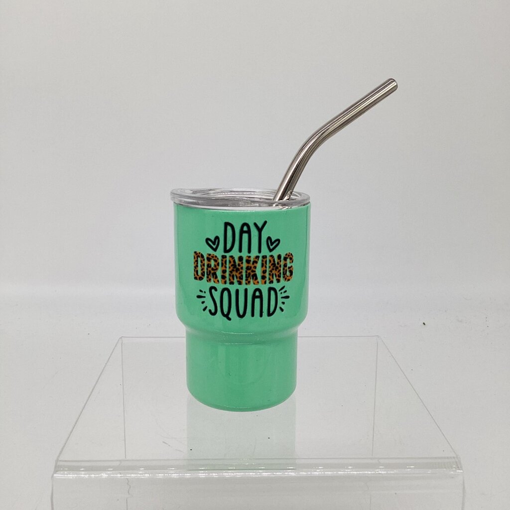Mini tumbler- day drinking squad
