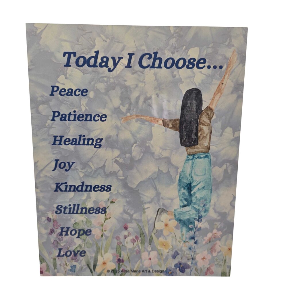 Today I Choose Aluminum Art Print