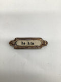 He/Him Pronoun Pin