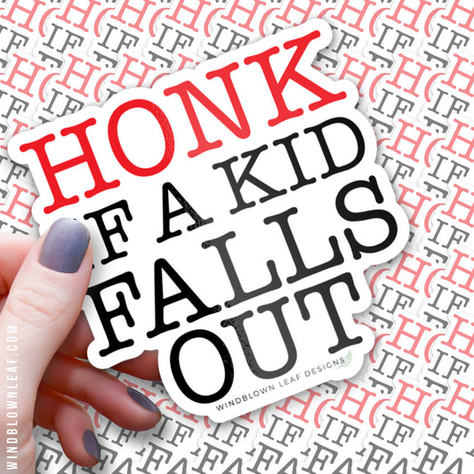 Sticker - Honk if a Kid Falls Out 3/$10