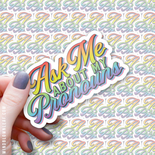 Sticker - Ask Me About My Pronouns 3/$10