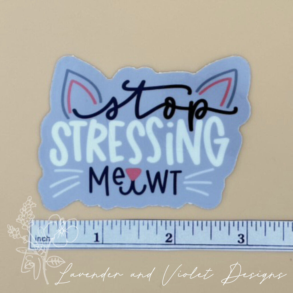 STRESSING MEOWT VINYL STICKER