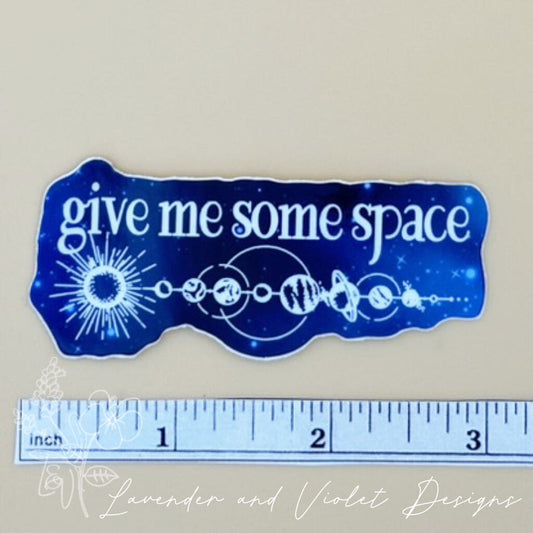 GIVE ME SPACE VINYL STICKER