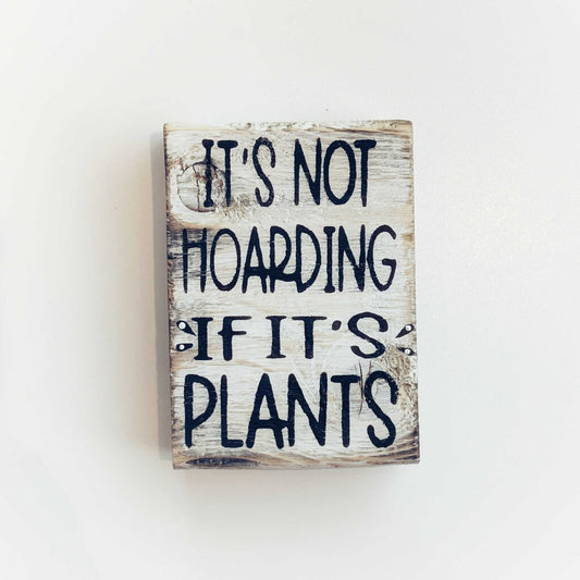 Shelf Sitter - It's Not Hoarding If It's Plants